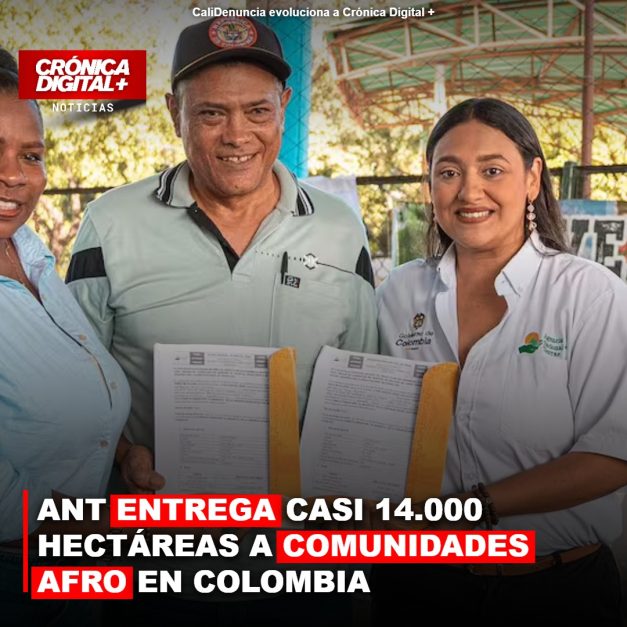 ANT ENTREGA CASI 14.000 HECTÁREAS A COMUNIDADES AFRO EN COLOMBIA