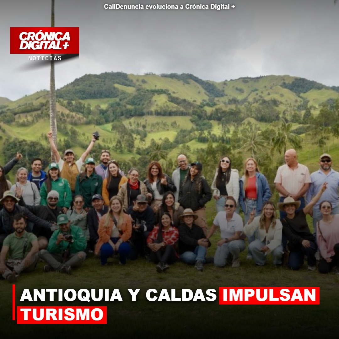 ANTIOQUIA Y CALDAS IMPULSAN TURISMO CON FAM TRIP