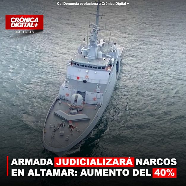 ARMADA JUDICIALIZARÁ NARCOS EN ALTAMAR: AUMENTO DEL 40% EN
