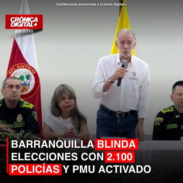 BARRANQUILLA BLINDA ELECCIONES CON 2.100 POLICÍAS Y PMU ACTIVADO