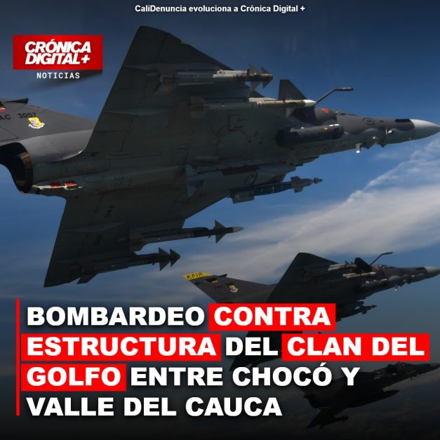 BOMBARDEO CONTRA ESTRUCTURA DEL CLAN DEL GOLFO ENTRE CHOCÓ Y VALLE DEL CAUCA
