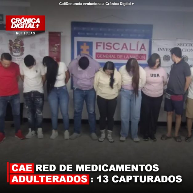 CAE RED DE MEDICAMENTOS ADULTERADOS: 13 CAPTURADOS