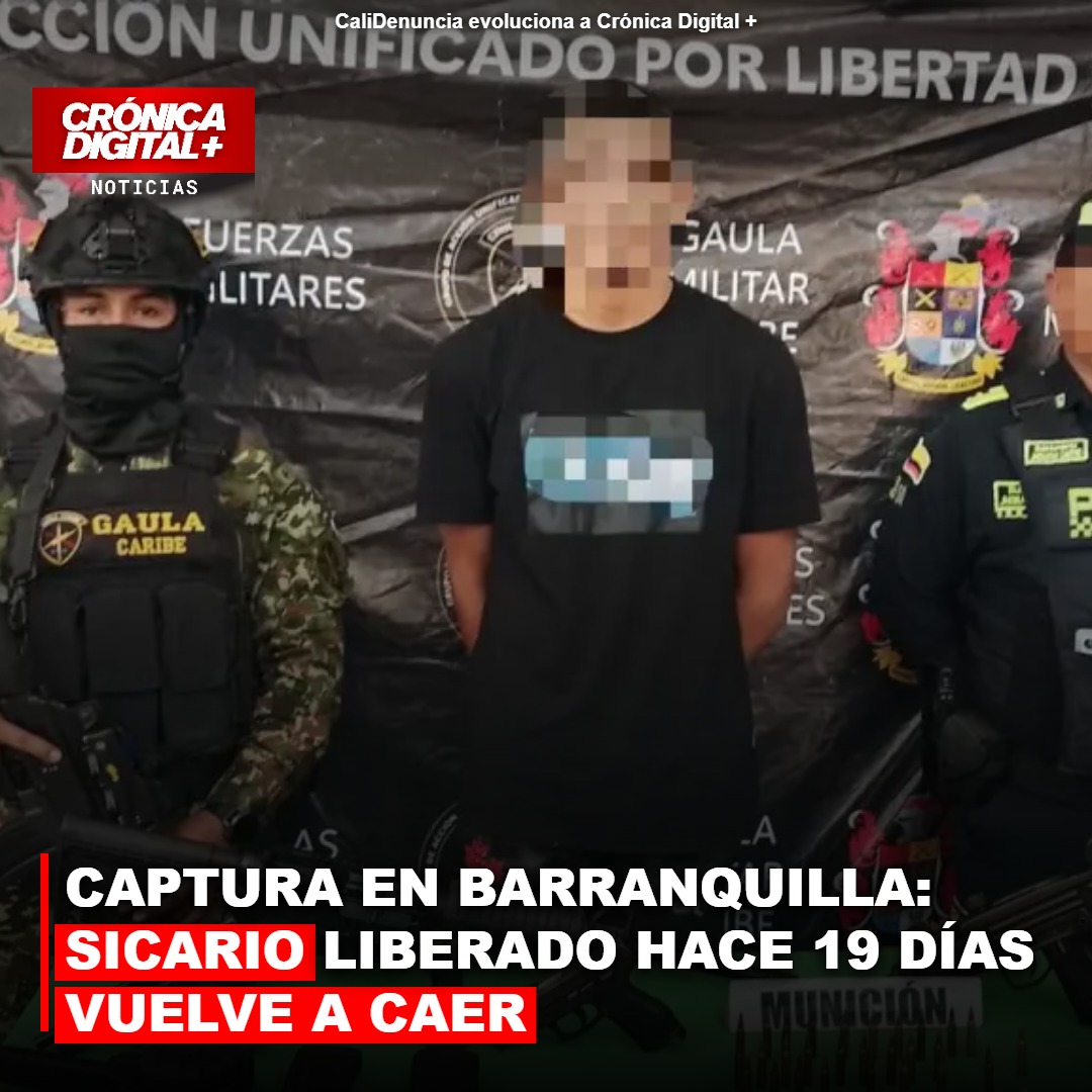 CAPTURA EN BARRANQUILLA: SICARIO LIBERADO HACE 19 DÍAS VUELVE A CAER