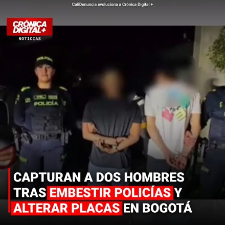 CAPTURAN A DOS HOMBRES TRAS EMBESTIR POLICÍAS Y ALTERAR PLACAS EN BOGOTÁ