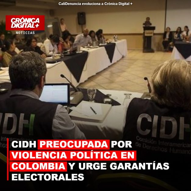 CIDH PREOCUPADA POR VIOLENCIA POLÍTICA EN COLOMBIA Y URGE GARANTÍAS ELECTORALES
