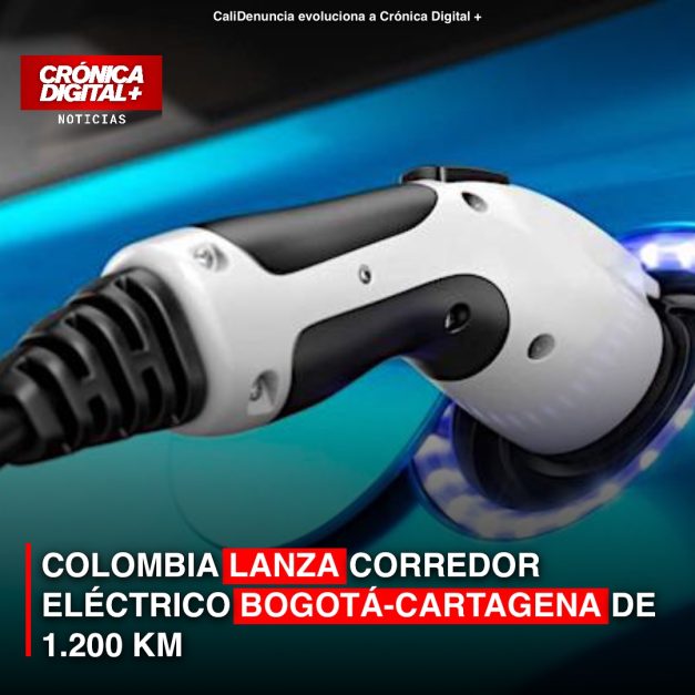 COLOMBIA LANZA CORREDOR ELÉCTRICO BOGOTÁ-CARTAGENA DE 1.200 KM