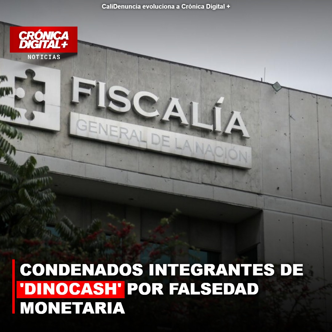 CONDENADOS INTEGRANTES DE ‘DINOCASH’ POR FALSEDAD MONETARIA