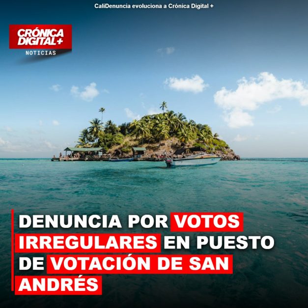 DENUNCIA POR VOTOS IRREGULARES EN PUESTO DE VOTACIÓN DE SAN ANDRÉS