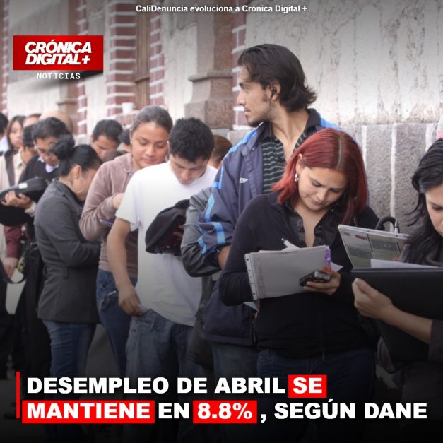 DESEMPLEO DE ABRIL SE MANTIENE EN 8.8%, SEGÚN DANE