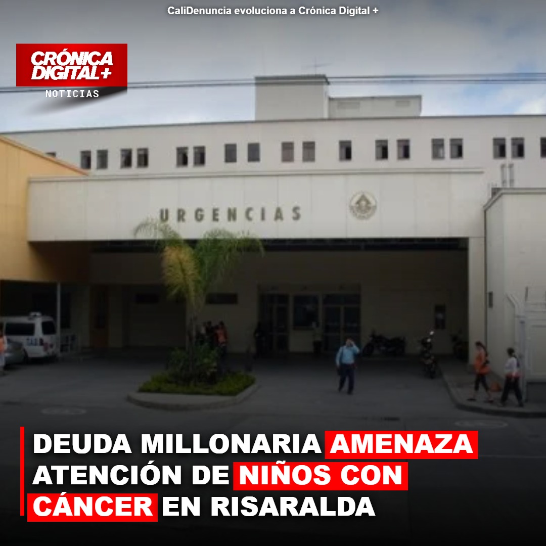 DEUDA MILLONARIA AMENAZA ATENCIÓN DE NIÑOS CON CÁNCER EN RISARALDA