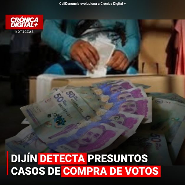 DIJÍN DETECTA PRESUNTOS CASOS DE COMPRA DE VOTOS