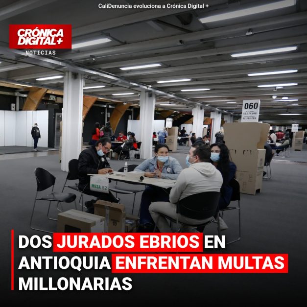 DOS JURADOS EBRIOS EN ANTIOQUIA ENFRENTAN MULTAS MILLONARIAS
