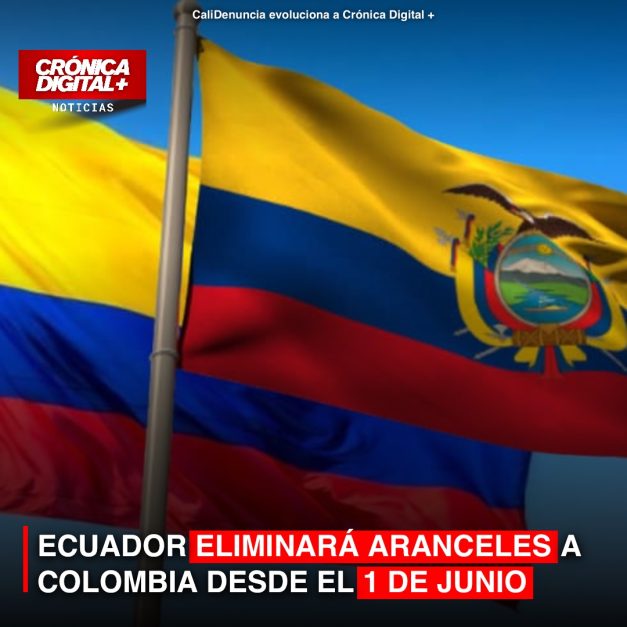ECUADOR ELIMINARÁ ARANCELES A COLOMBIA DESDE EL 1 DE JUNIO