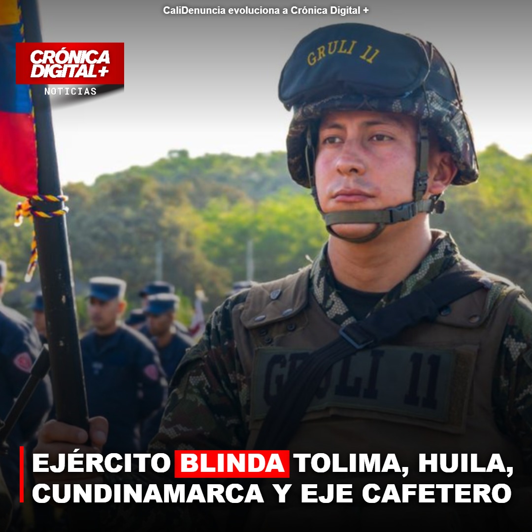 EJÉRCITO BLINDA TOLIMA, HUILA, CUNDINAMARCA Y EJE CAFETERO PARA
