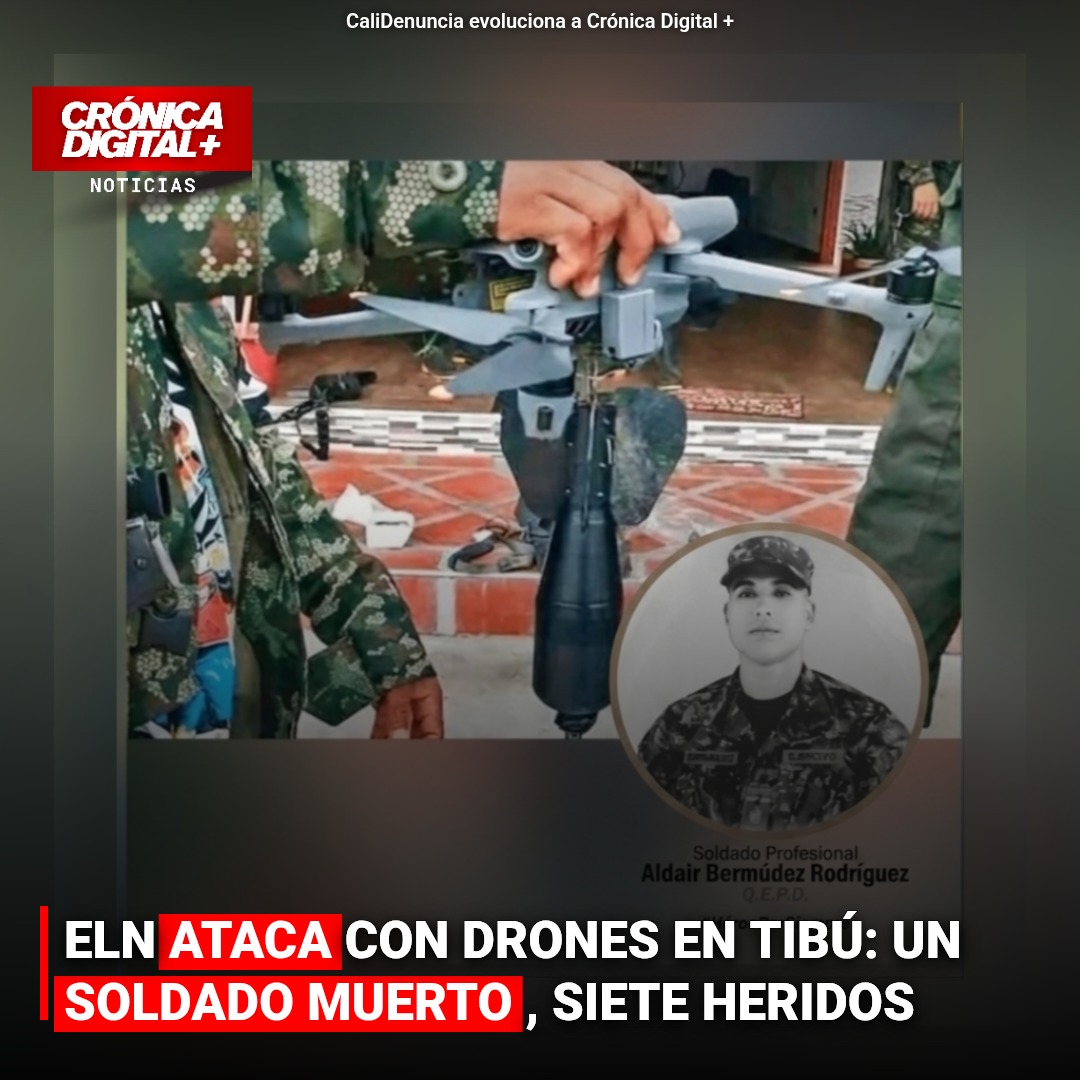 ELN ATACA CON DRONES EN TIBÚ: UN SOLDADO MUERTO, SIETE HERIDOS