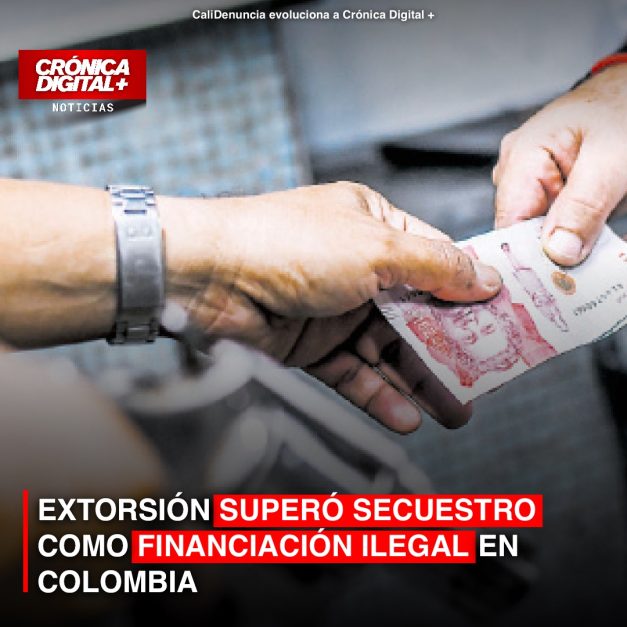 EXTORSIÓN SUPERÓ SECUESTRO COMO FINANCIACIÓN ILEGAL EN COLOMBIA