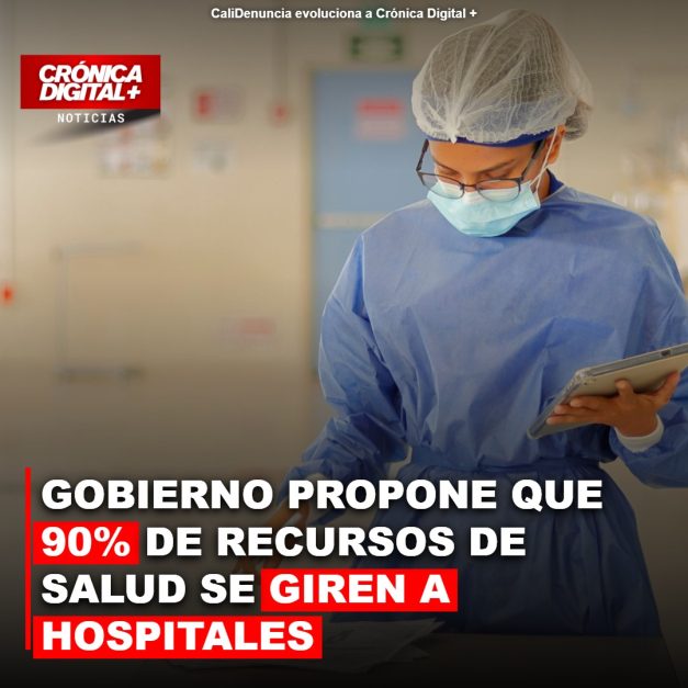 GOBIERNO PROPONE QUE EL 90% DE LOS RECURSOS DE SALUD SE GIREN DIRECTAMENTE A HOSPITALES