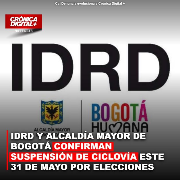 IDRD Y ALCALDÍA MAYOR DE BOGOTÁ CONFIRMAN SUSPENSIÓN DE CICLOVÍA ESTE 31 DE MAYO POR ELECCIONES PRESIDENCIALES