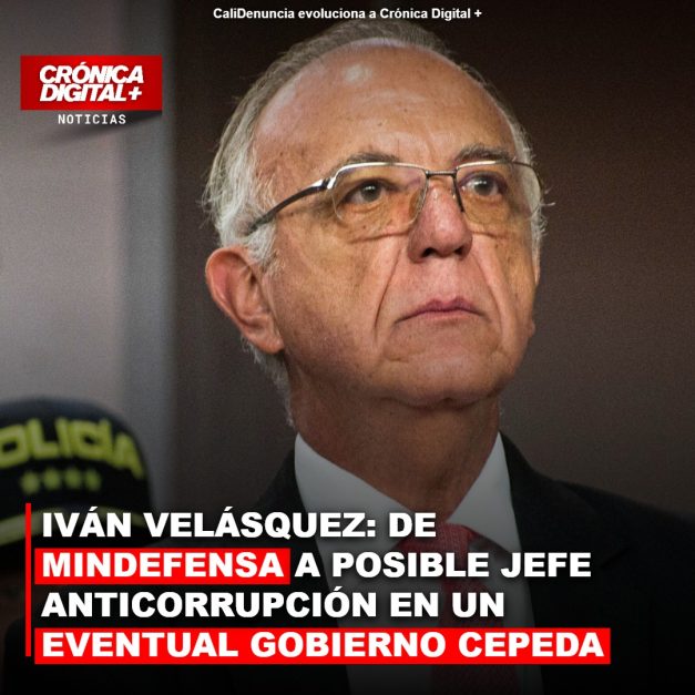 IVÁN VELÁSQUEZ: DE MINDEFENSA A POSIBLE JEFE ANTICORRUPCIÓN EN UN EVENTUAL GOBIERNO CEPEDA
