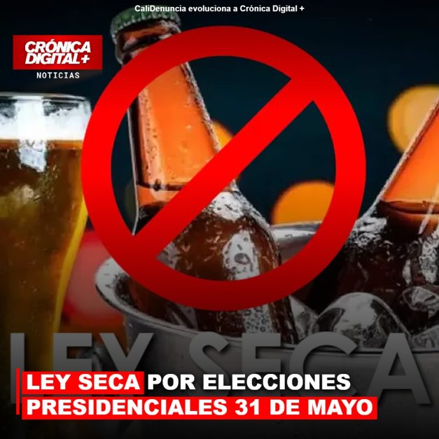 LEY SECA POR ELECCIONES PRESIDENCIALES 31 DE MAYO: RESTRICCIONES Y