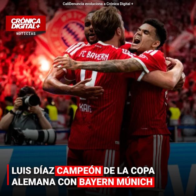 LUIS DÍAZ CAMPEÓN DE LA COPA ALEMANA CON BAYERN MÚNICH