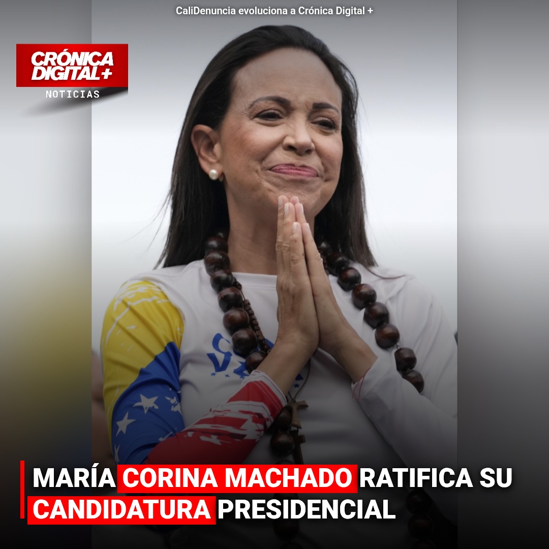 MARÍA CORINA MACHADO RATIFICA SU CANDIDATURA PRESIDENCIAL