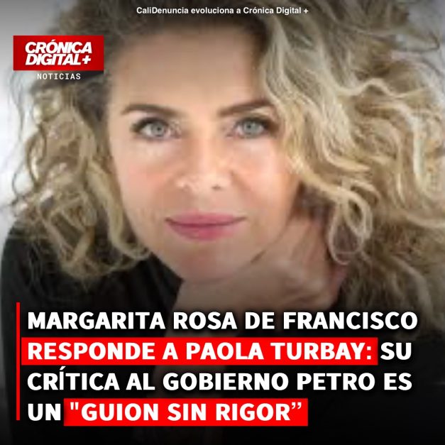 MARGARITA ROSA DE FRANCISCO RESPONDE A PAOLA TURBAY: AFIRMA SU CRÍTICA AL GOBIERNO PETRO ES UN «GUION SIN RIGOR»