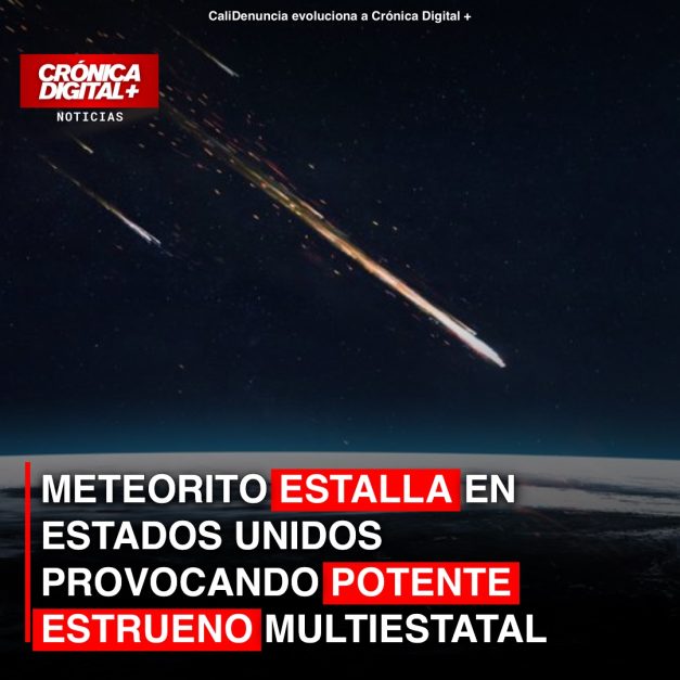 METEORITO ESTALLA EN ESTADOS UNIDOS PROVOCANDO POTENTE ESTRUENO MULTIESTATAL