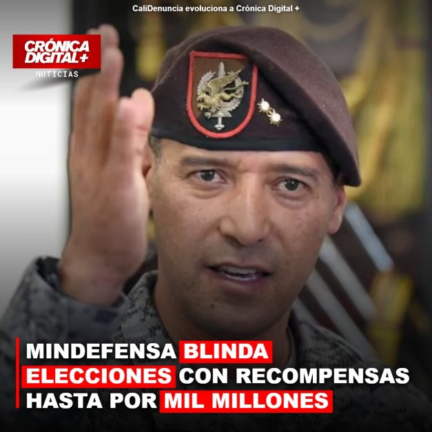 MINDEFENSA BLINDA ELECCIONES CON RECOMPENSAS HASTA POR MIL MILLONES