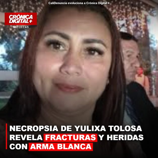 NECROPSIA DE YULIXA TOLOSA REVELA FRACTURAS Y HERIDAS CON ARMA BLANCA