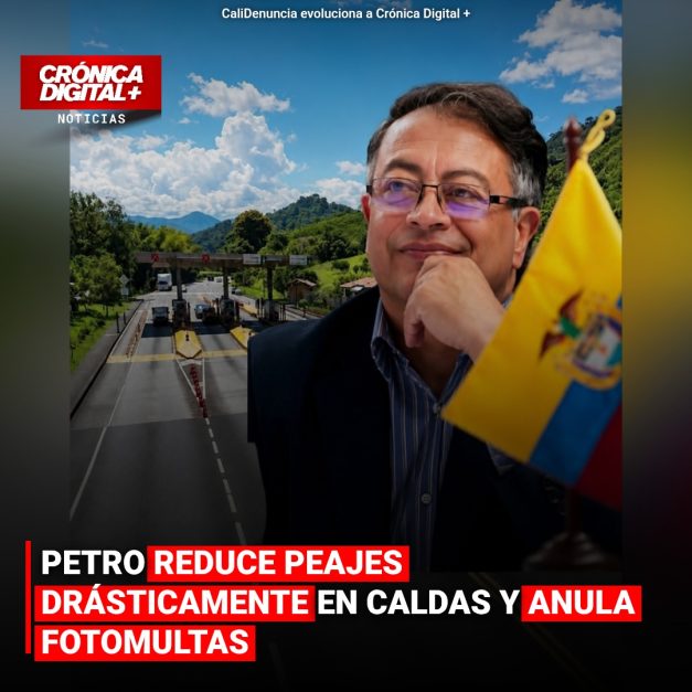 PETRO REDUCE PEAJES DRÁSTICAMENTE EN CALDAS Y ANULA FOTOMULTAS