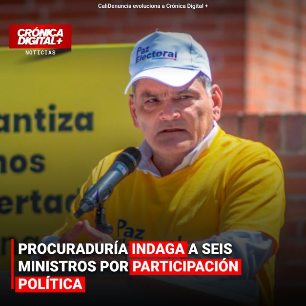PROCURADURÍA INDAGA A SEIS MINISTROS POR PARTICIPACIÓN POLÍTICA