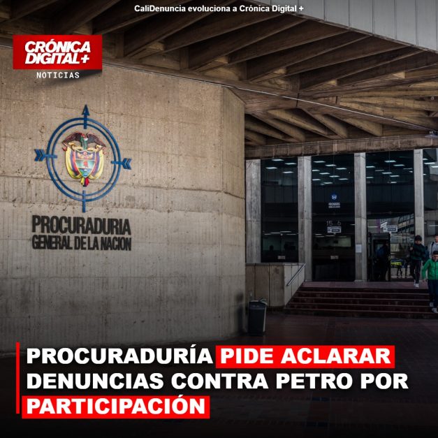 PROCURADURÍA PIDE ACLARAR DENUNCIAS CONTRA PETRO POR PARTICIPACIÓN