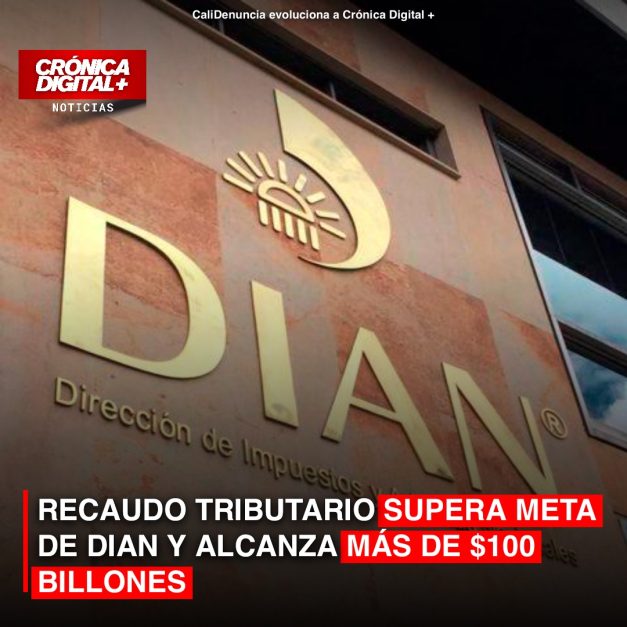 RECAUDO TRIBUTARIO SUPERA META DE DIAN Y ALCANZA MÁS DE $100 BILLONES