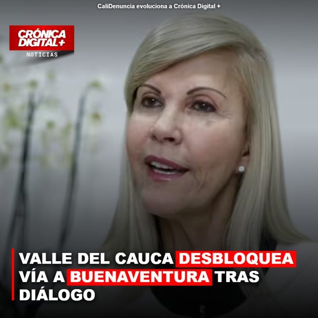 VALLE DEL CAUCA DESBLOQUEA VÍA A BUENAVENTURA TRAS DIÁLOGO
