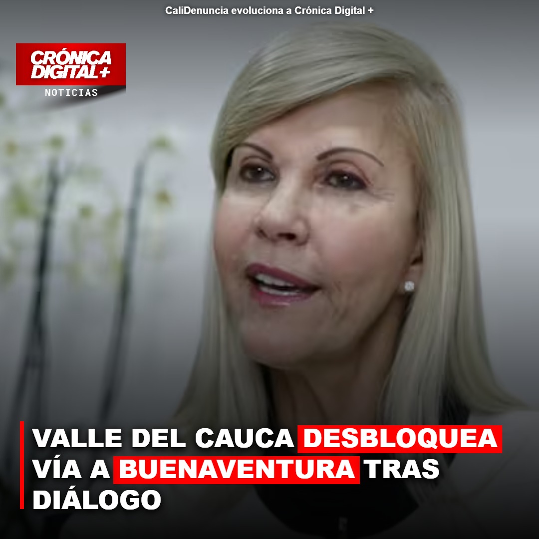 VALLE DEL CAUCA DESBLOQUEA VÍA A BUENAVENTURA TRAS DIÁLOGO