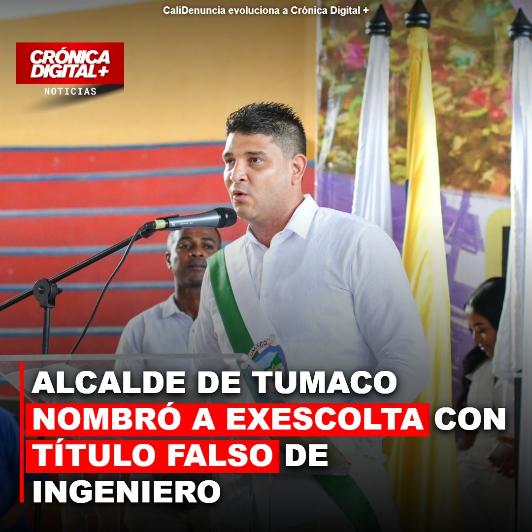 Alcalde de Tumaco nombra exescolta con título de ingeniería falso