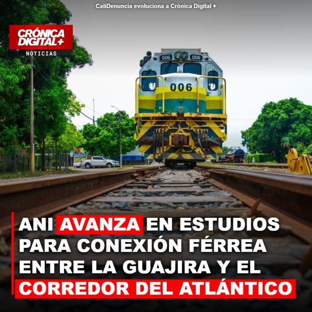 ANI impulsa conexión férrea La Guajira-Atlántico: impacto logístico y desarrollo
