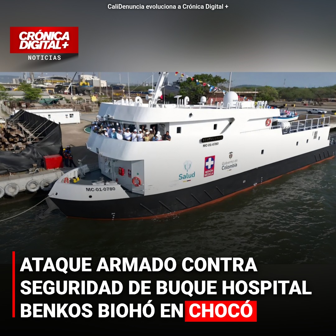 ATAQUE ARMADO CONTRA SEGURIDAD DE BUQUE HOSPITAL BENKOS BIOHÓ EN CHOCÓ