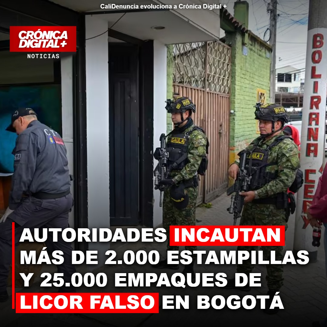 AUTORIDADES INCAUTAN MÁS DE 2.000 ESTAMPILLAS Y 25.000 EMPAQUES DE LICOR FALSO EN BOGOTÁ Y SOACHA