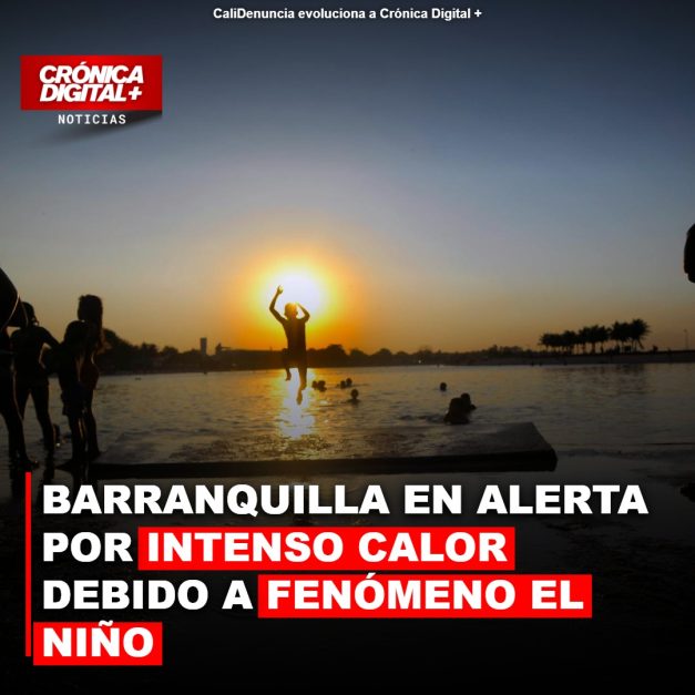 BARRANQUILLA EN ALERTA POR INTENSO CALOR DEBIDO A FENÓMENO EL NIÑO