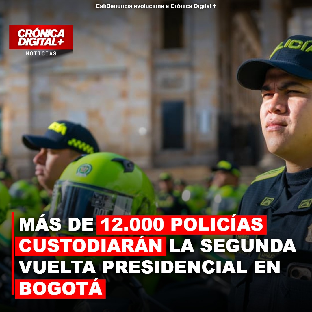 Bogotá blindará segunda vuelta presidencial con 12.000 policías y ley seca