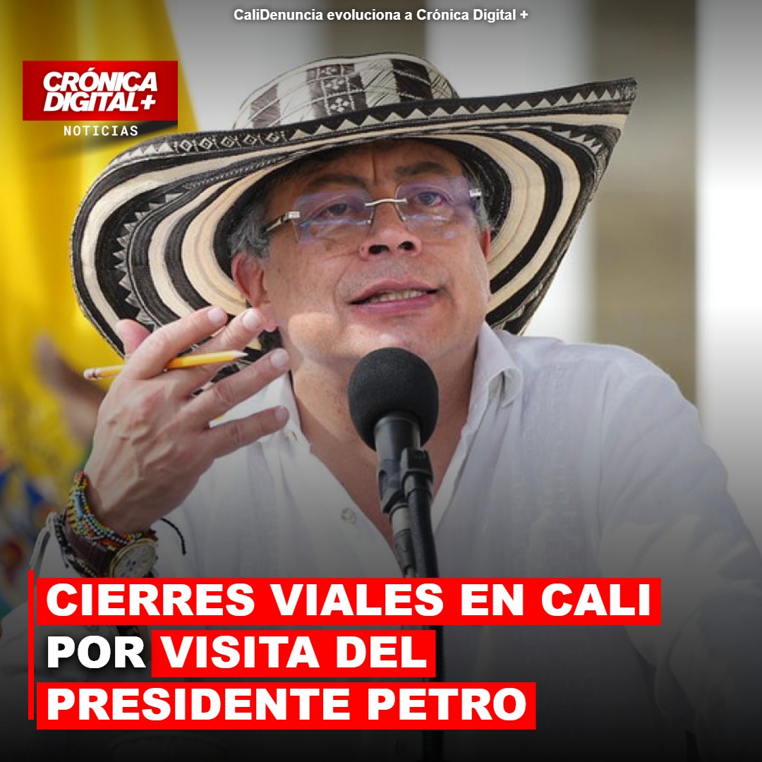 Cali: Cierres viales por visita presidencial de Gustavo Petro