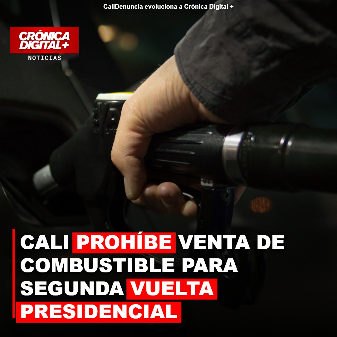 Cali restringe venta de combustible por segunda vuelta electoral