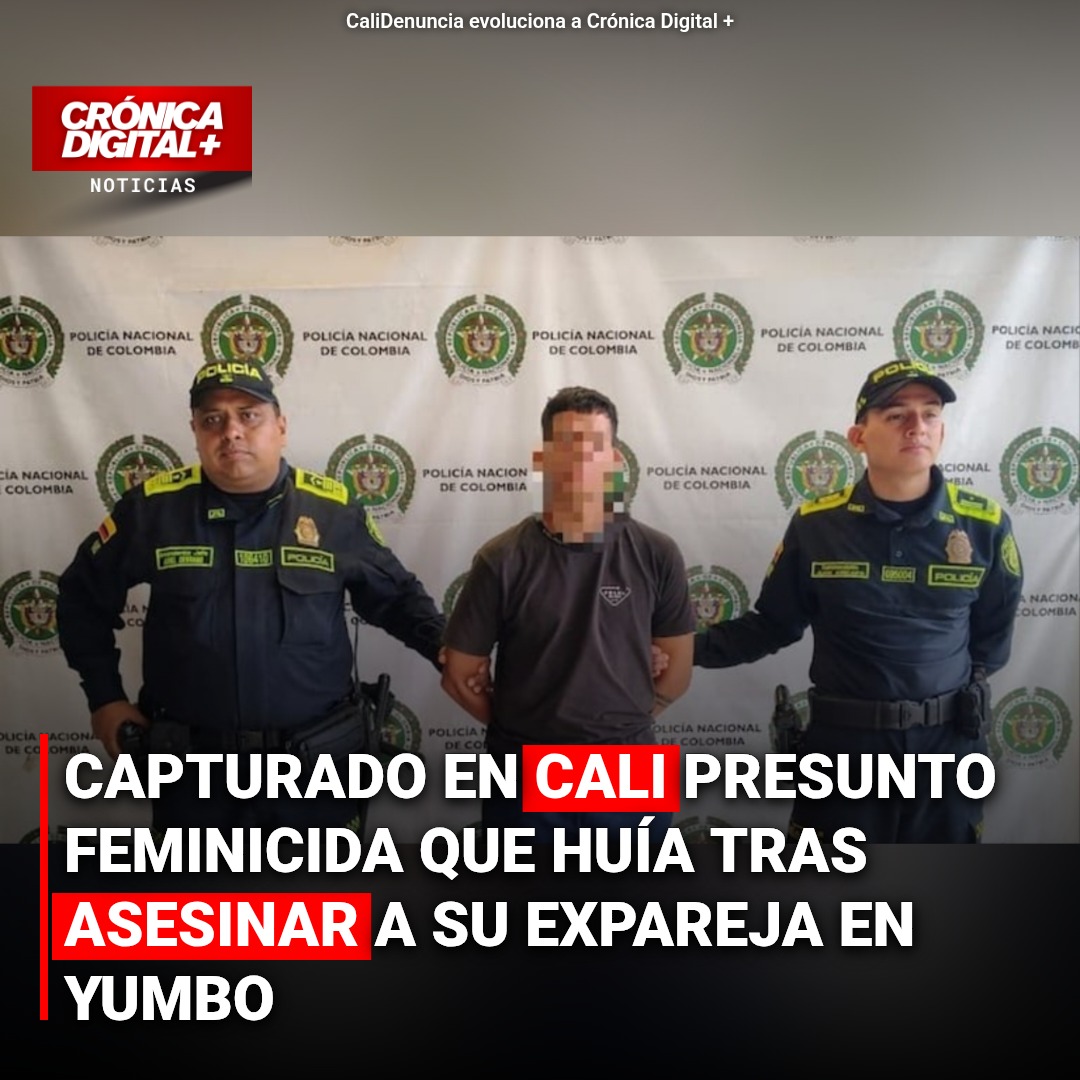 Capturado en Cali sospechoso de feminicidio que huía desde Yumbo