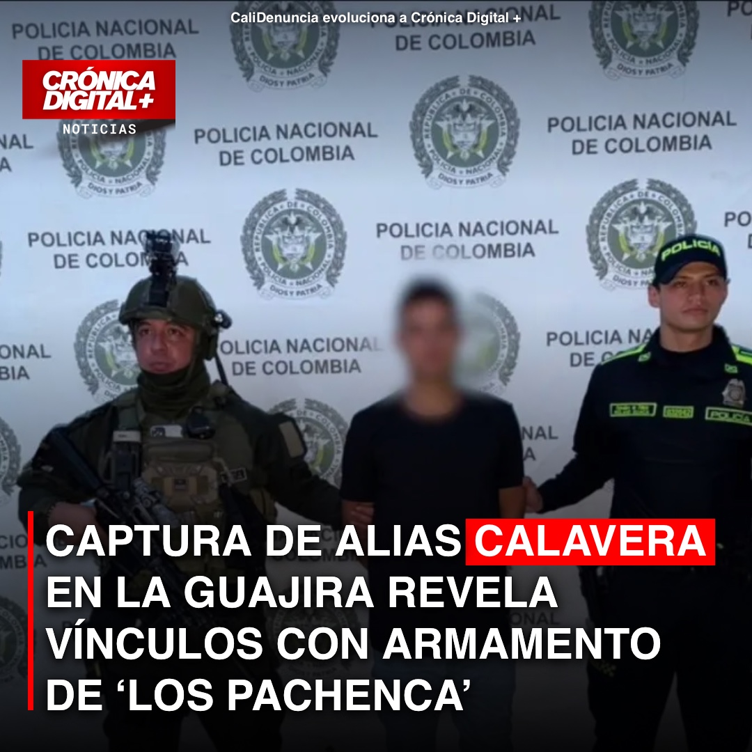 Capturan en La Guajira a ‘alias Calavera’: desarticulan red de armas para ‘Los Pachenca’