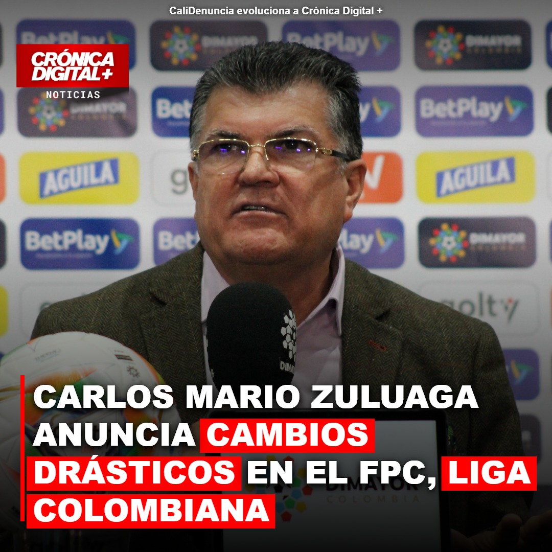 CARLOS MARIO ZULUAGA ANUNCIA CAMBIOS DRÁSTICOS EN EL FPC, LIGA COLOMBIANA TENDRÁ NUEVO FORMATO