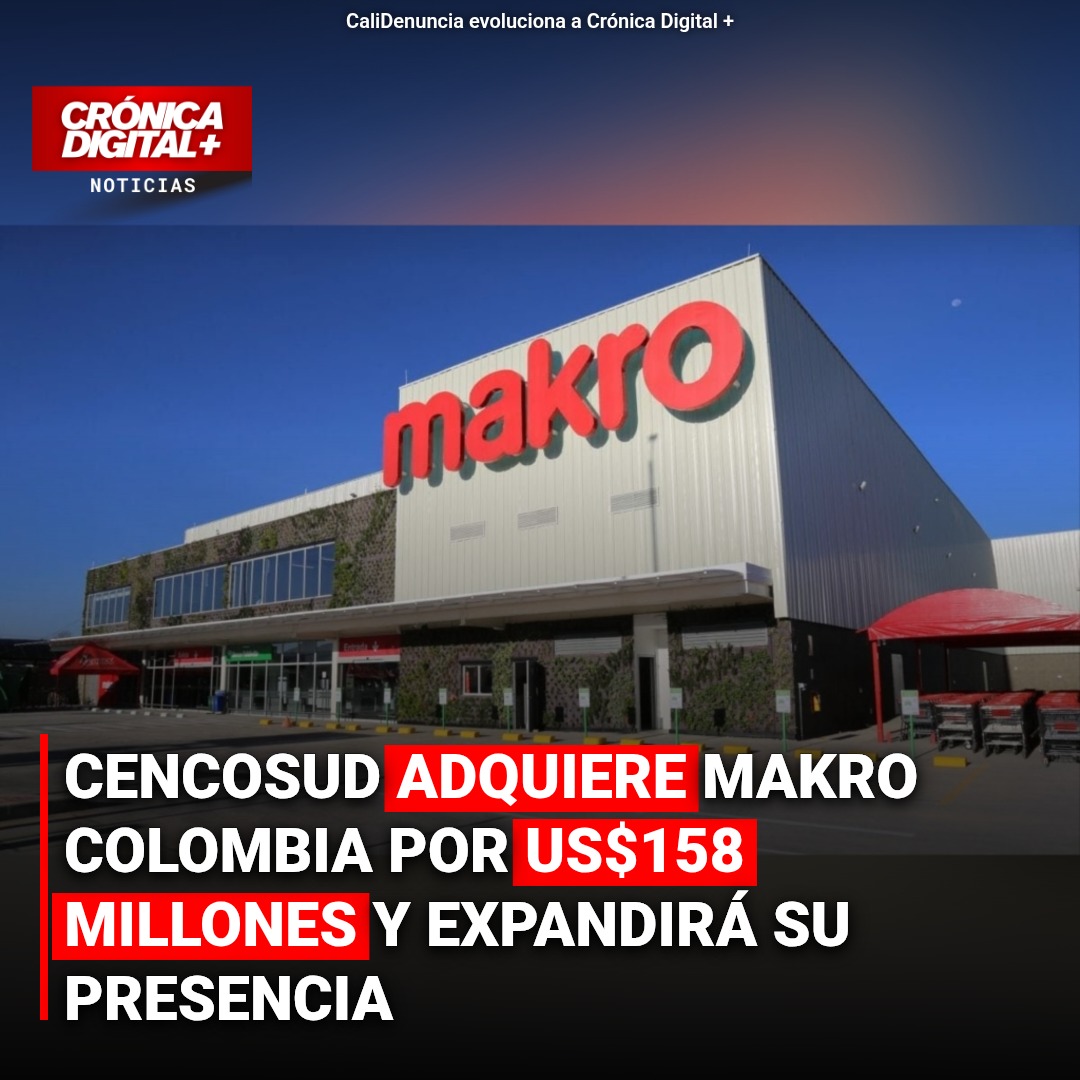 Cencosud Adquiere Makro Colombia: Expansión y Estrategia Mayorista por US$158 Millones