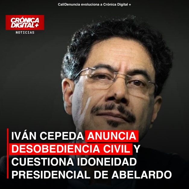 Cepeda anuncia desobediencia civil y cuestiona idoneidad de De la Espriella