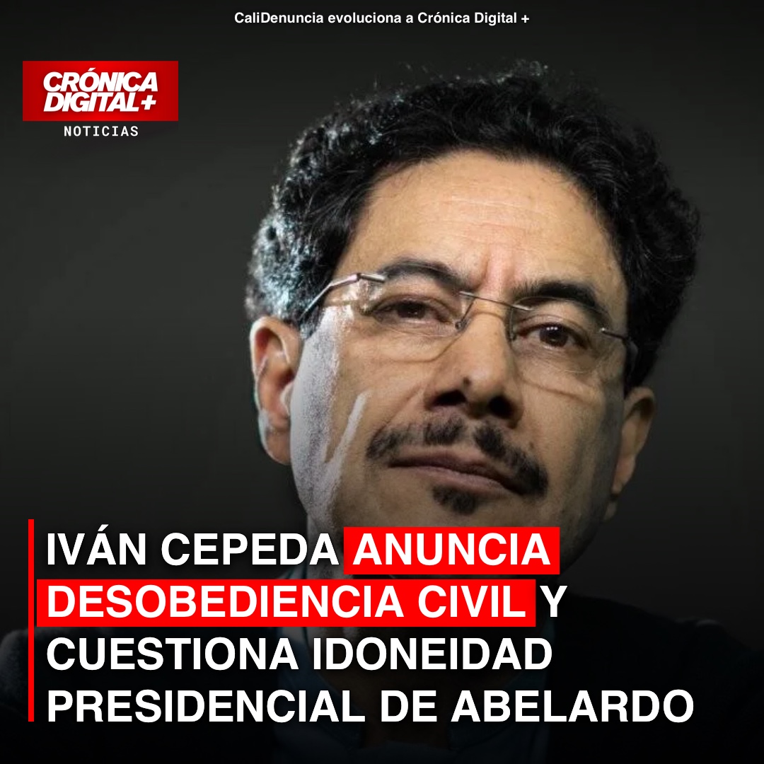 Cepeda anuncia desobediencia civil y cuestiona idoneidad de De la Espriella